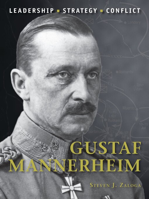 Title details for Gustaf Mannerheim by Steven J. Zaloga - Available